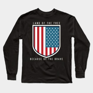 Land Of The Free Because Of The Brave Long Sleeve T-Shirt